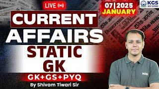 07 January 2025 Current Affairs Live | Current Affairs + Static GK Today | Shivam Tiwari Sir |KGSSSC