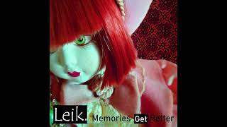 Leik - Memories Get Better