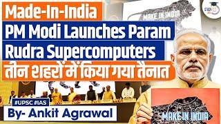 PM Modi launches 3 PARAM Rudra supercomputers | Know in detail | UPSC