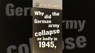 Why did the German Army collapse so badly in 1945? - #OOTF #shorts