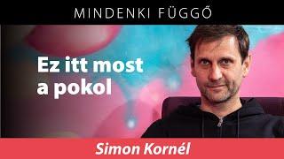 Simon Kornél: Ez itt most a pokol – Mindenki függő