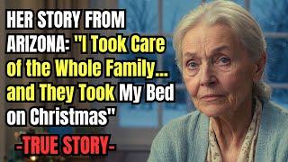 HER TRUE STORY FROM ARIZONA"I Took Care of the Whole Family... and They Took My Bed on Christmas"