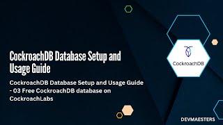 CockroachDB Database Setup and Usage Guide - 03  Free CockroachDB database on CockroachLabs