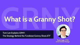 Tom Lee Explains GRNY: The Strategy Behind the Fundstrat Granny Shots ETF