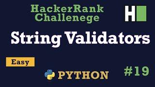 19. String Validator: Hackerrank | Python Solution Explained