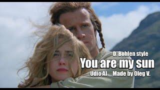 Oleg Vlasov  - You are my sun  - 2025 ( Udio AI _D. Bohlen style _ by Oleg V. )