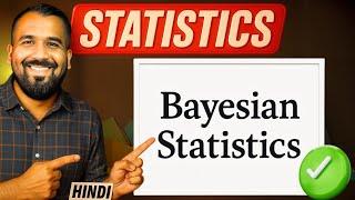 Bayesian Statistics | Prior, Likelihood and Posterior Explained with example in Hindi