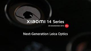 Next-Generation Leica Optics | Xiaomi 14 Series