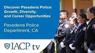 Discover Pasadena Police Department: Growth, Diversity, and Career Opportunities