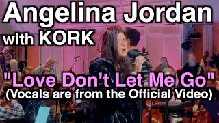 Angelina Jordan with KORK | "Love Don't Let me Go" | (Vocals are from the Official Video)