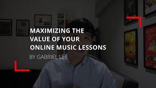 Gabriel Lee - Teaching Online - Video 3  Maximising the value of your online music lessons