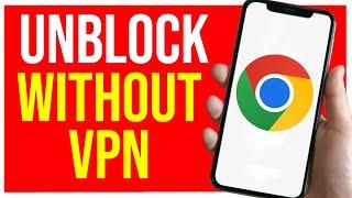 How to Unblock Websites on Chrome WITHOUT VPN? (2025)