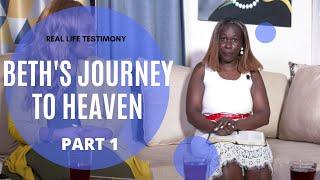 LIFE IS SPIRITUAL PRESENTS - BETH'S JOURNEY TO HEAVEN