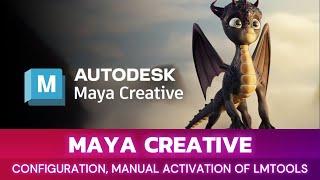 MAYA CREATIVE 2025 - FULL ACTIVATED USING CONFIGURATION LMTOOLS