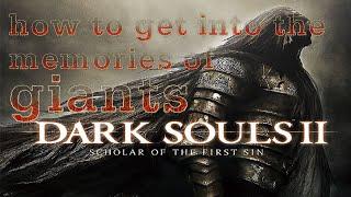 dark souls 2 как попасть в воспоминания гигантов