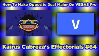 Opposite Deaf Major Effect Tutorial On Vegas Pro 13