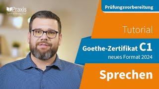 Tutorial: Goethe-Zertifikat C1 SPRECHEN| Die ab 2024 neue Prüfung