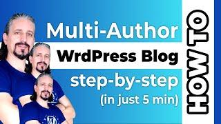 Multi Author BLOG: How To Set It UP On WordPress In 4 Easy Steps