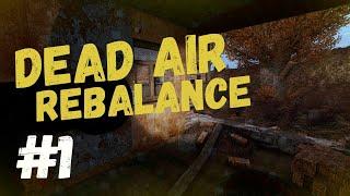 Все новое - хорошо забытое старое ◐ Dead Air Rebalance #1