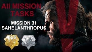 Metal Gear Solid V: The Phantom Pain - All Mission Tasks (Mission 31 - Sahelanthropus)