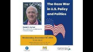 Lecture by Daniel C. Kurtzer - The Gaza War in U.S. Policy and Politics