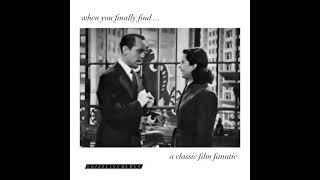 When You Finally Find A Classic Film Fanatic