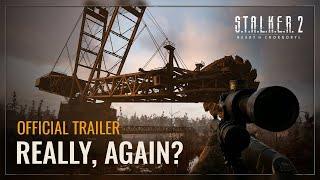 S.T.A.L.K.E.R. 2: Heart of Chornobyl — Really, Again?