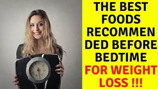 the best foods recommended before bedtime for weight loss-physical therapy-weight loss tips