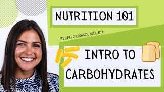 Nutrition 101: Intro to Carbohydrates