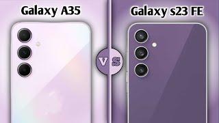 Samsung Galaxy s23 FE vs Samsung Galaxy a35 | Full Comparison  Specifications Which One Is Best