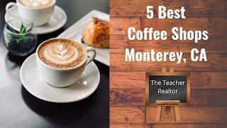 Best Coffee Shops in Monterey, CA