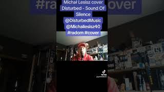 Michał Lesisz cover Disturbed - Sound Of Silence @DisturbedMusic @Michallesisz40 #radom #cover