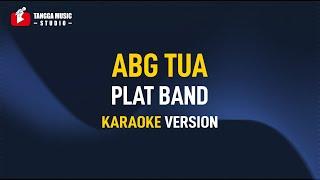 PLAT Band - ABG Tua (Karaoke)