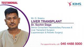 Liver Transplant | Dr. Sachin Daga | Mr. D. Sreenu | KIMS Hospitals, Secunderabad