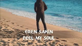 Eren Sahin - Feel My Soul
