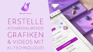 Microsoft Designer - Erstelle atemberaubende Grafiken & Videos mit KI-Technologie!