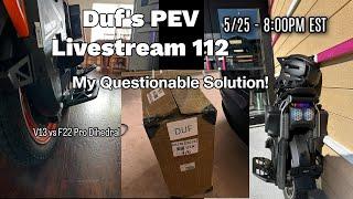 Duf's PEV Livestream 112- My Questionable Solution to high dihedral pedals