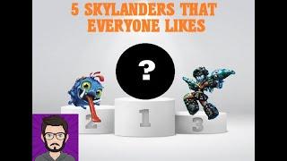 Top 5 Skylanders That EVERYONE Likes