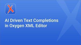 AI Driven Text Completions in Oxygen XML Editor