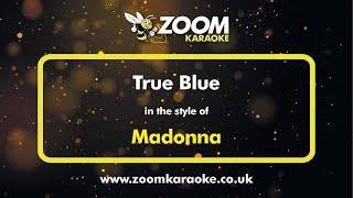 Madonna - True Blue - Karaoke Version from Zoom Karaoke