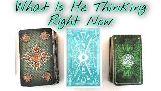 WHAT IS HE THINKING RIGHT NOW PICK A CARD TAROT READING