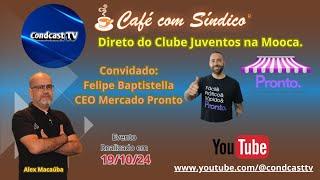 Evento Café com Síndico no Clube Juventus 19/10/24  - Felipe do Mercado Pronto