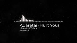 Dank ft. 3EC Crew - Adaretai (Hurt You)