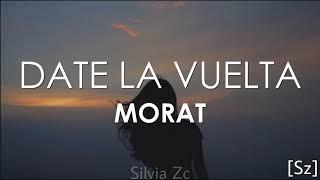 Morat - Date La Vuelta (Letra)