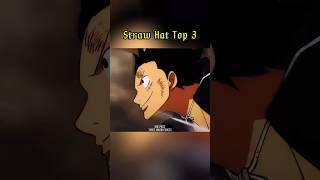 One Piece || Top 3 Strawhat Pirate #anime