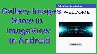 How to Select Image From Gallery and Show in ImageView in Android-Android Studio