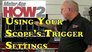 Motor Age How2 #8 - Using Trigger Settings On Your Scope