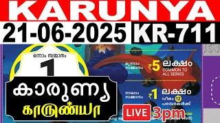 KERALA LOTTERY KARUNYA KR-711 | LIVE LOTTERY RESULT TODAY 21/06/2025 | KERALA LOTTERY LIVE RESULT