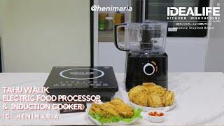 TAHU WALIK - IDEALIFE ELECTRIC FOOD PROCESSOR - IL-222 & INDUCTION COOKER IL-201