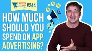 How Much Should You Spend on App Advertising?